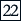 22