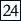 24