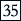 35