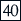 40