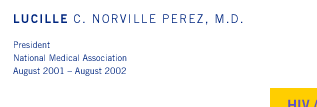 Lucille C. Norville Perez, M.D. - President, National Medical Association, August 2001 - August 2002