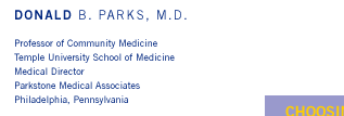 Donald B. Parks, M.D. - Professor of Community Medicine, Temple University School of Medicine; Medical Director, Parkstone Medical Associates, Philadelphia, Pennsylvania