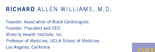Richard Allen Williams, M.D. - Founder, Association of Black Cardiologists; Founder, President and CEO, Minority Health Institute, Inc.; Professor of Medicine, UCLA School of Medicine, Los Angeles, California