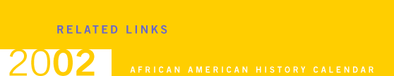 2002 African American History Calendar: Related Links