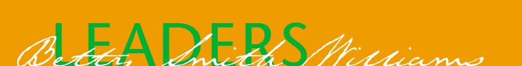 Leaders: Betty Smith Williams, DrPH, RN, FAAN