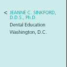 Jeanne C. Sinkford, D.D.S., Ph.D. Dental Education. Washington, D.C.