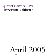 April 2005: Sylester Flowers, R.Ph., Pleasanton, California