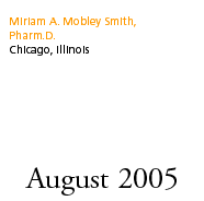 August 2005: Miriam A. Mobley Smith, Pharm.D., Chicago, Illinois