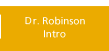 Dr. Robinson Intro
