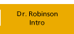 Dr. Robinson Intro
