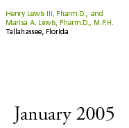 January 2005: Henry Lewis III, Pharm.D., and Marisa A. Lewis, Pharm.D., M.P.H., Tallahassee, Florida