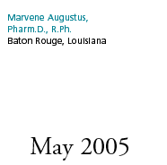 May 2005: Marvene Augustus, Pharm.D., R.Ph., Baton Rouge, Louisiana