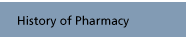 History of Pharmacy