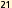 21