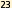 23
