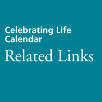 Celebrating Life Calendar. Related Links.