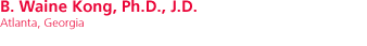 B. Waine Kong, Ph.D., J.D. - Atlanta, Georgia