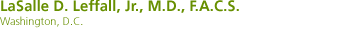 LaSalle D. Leffall, Jr., M.D., F.A.C.S. - Washington, D.C.
