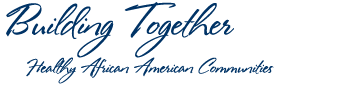 Building Together: Healthy African American Communities