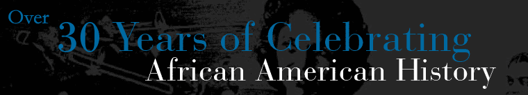 Nearly 30 Years of Celebrating African American History