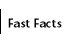 Fast Facts