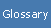 Glossary
